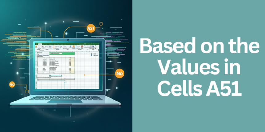 Based on the Values in Cells A51