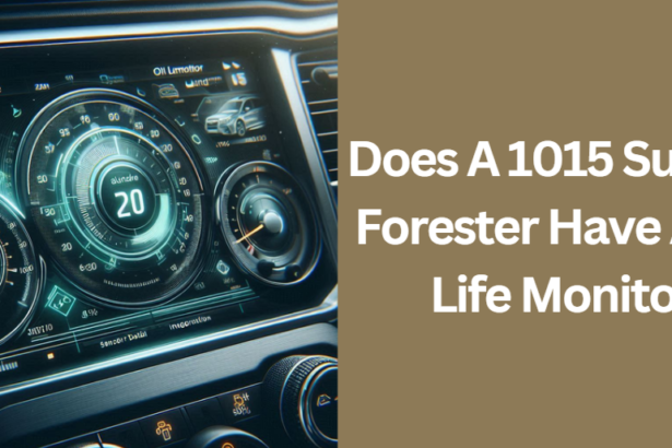 Does A 1015 Subaru Forester Have A Oil Life Monitor