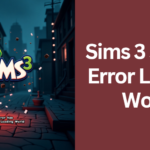 Sims 3 Serious Error Loading World