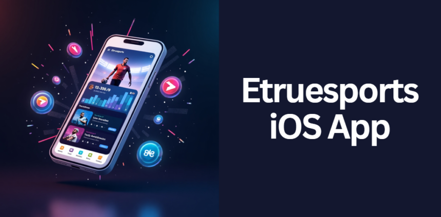 Etruesports iOS App
